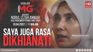 🎥 EKSKLUSIF Owh!MG | Saya Juga Rasa Dikhianati bersama Nurul Izzah Anwar