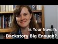 Is Your Novel's Backstory Big Enough?