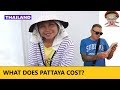 What does Pattaya cost?