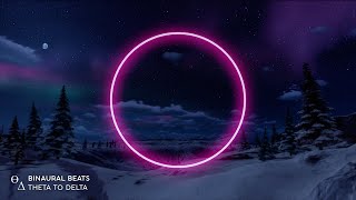 THETA to DELTA [ Instantly Fall Asleep ] "Winter Aurora" Binaural Beats Sleep Music