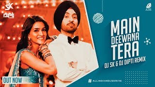 Main Deewana Tera (Remix) - DJ SK & DJ Dipti - Promo |Arjun Patiala|Diljit D, Kriti S|Guru Randhawa