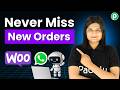 Turn WooCommerce Orders into Instant WhatsApp Notifications (No Code)