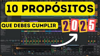 🔟 PROPÓSITOS QUE DEBES CUMPLIR EN 2025 (Como Productor Musical) #2025 #newyear #añonuevo #producer