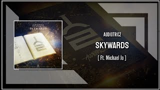 Audiotricz ft. Michael jo - Skywards (Extended Mix)