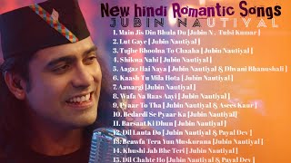 New Hindi Romantic Song | Jubin Nautiyal Love Song | Top 15 Romantic Song