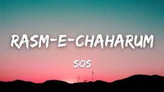 SOS - RASM-E-CHAHARUM (LYRICS)