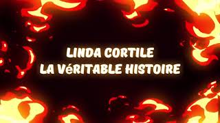 Linda Cortile  la veritable histoire