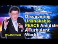 Discovering Unshakeable Peace Amidst A Turbulent World - Rev Albert Kang