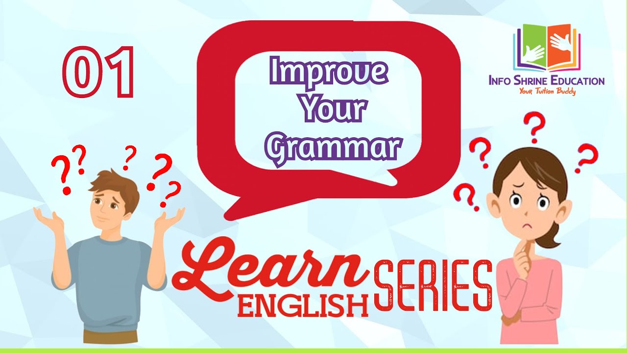 Improve Your Grammar -- LEARN ENGLISH -- Series - 01 - YouTube