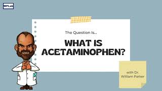 What is Acetaminophen - The Question Is...