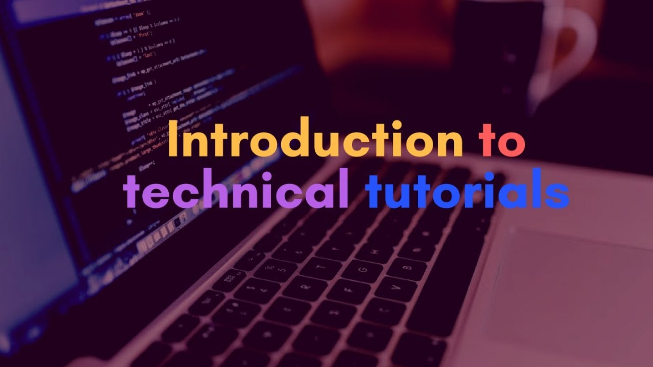 Introduction To Technical Tutorials Channel Youtube