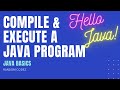 Create, Compile and Execute a Simple Java Program