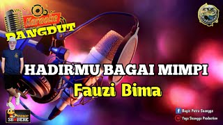 HADIRMU BAGAI MIMPI || Karaoke Dangdut - Fauzi Bima ( Karaoke Lirik Tanpa Vocal )