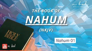 Nahum 1 - NKJV Audio Bible with Text (BREAD OF LIFE)