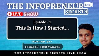 How To Start An Information Business Online? | The Infopreneur Secrets Live Show: Episode - 1