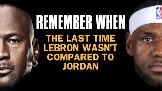 The Last Time LeBron Wasn't Compared to Michael Jordan | Remember When