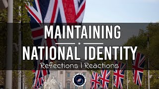 Maintaining a National Identity | Reflections | #77 | TWOM