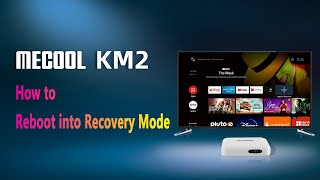 Reboot MECOOL KM2 into Recovery Mode  | MECOOL Tips