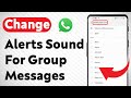 How To Change Notifications Sound For Group Messages On WhatsApp (Updated)