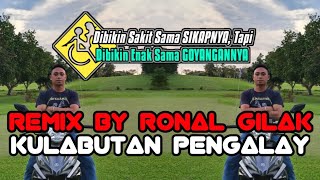 KULABUTAN PENGALAY REMIX BY RONAL GILAK