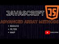 JavaScript Advanced Array Methods: Reduce, Filter and Map