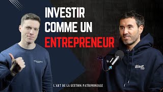 Investir comme un entrepreneur ! Avec Anthony BOURBON