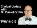 TWiV 1012: Clinical update with Dr. Daniel Griffin