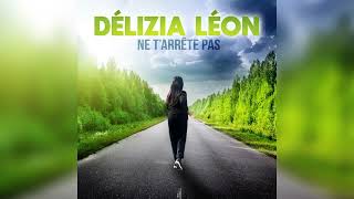 Ne t’arrête pas (audio) - Délizia Léon