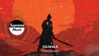 Dilwale - Sharry Maan | Lyrical | Bass Boosted | Latest Punjabi Songs 2021 | Supreme Music