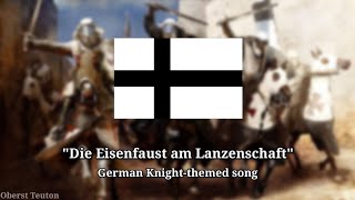 Die Eisenfaust am Lanzenschaft - German Knight-themed song