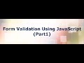 Form Validation Using JavaScript tutorial (Part-1) - Text input Validation