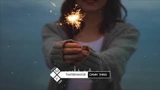 ThatBehavior - Damn Thing (feat. Trove)