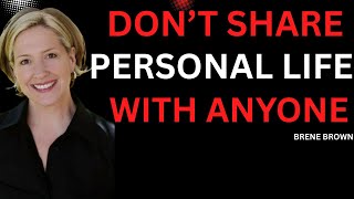DONT SHARE PERSONAL LIFE WITH ANYONE || MOST POWERFUL MOTIVATIONAL SPEECH BY BRENE BROWN