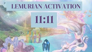 11:11 LEMURIAN Activation