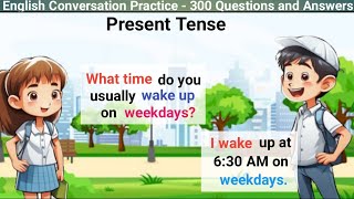 English Conversation Practice | Learn English |300 Questions and Answers | Present Tense Practice