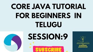 Session 9: Core JAVA for Selenium in Telugu | JAVA for Beginners