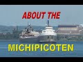 About the Michipecoten the story of what happened, what's been done, what's to come and her history