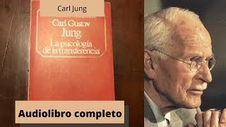 PSICOLOGÍA DE LA TRANSFERENCIA CARL JUNG AUDIOLIBRO COMPLETO