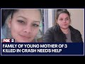 Family of young mother of 3 killed in crash needs help