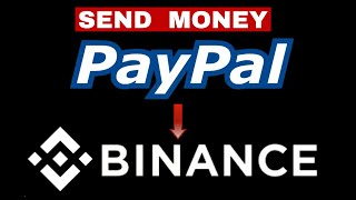 Transfer Money From PayPal to Binance In Nigeria (Easy \u0026 Fast)