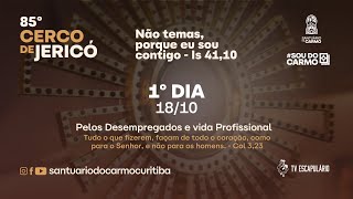 86° Cerco de Jericó  | 1° dia - 19h | Santuário do Carmo