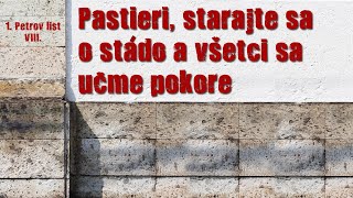 Cyril Madaras: 1. Petrov list VIII. Pastieri starajte sa o stádo a všet. sa učme pokore 3.3.24 AC ZV