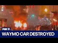 Waymo car vandalized, set on fire in San Francisco