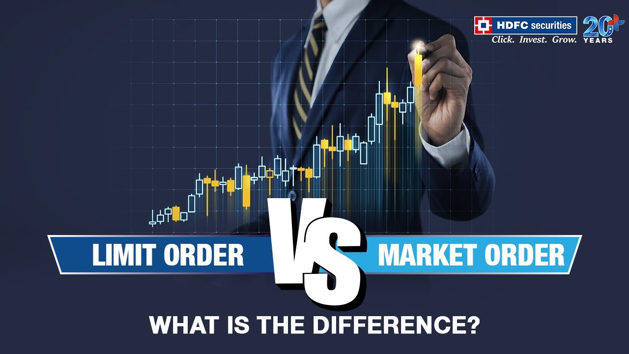 Limit Order Vs Market Order: What Is The Difference | HDFC Securities ...