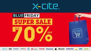 X-cite Blue Friday Super Sale - The Reason to Buy Now!