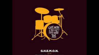 G-H-E-M-O-N - Ghemon \u0026 The Can't Fuck With This