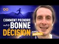 COMMENT PRENDRE UNE BONNE DECISION