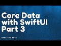 Core Data with SwiftUI Part 3 (Updating Post)