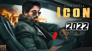 Allu Arjan Icon 2022 Movie | Dubbed Action Movie | New South Indian Movies Dubbed In Hindi 2022 Full
