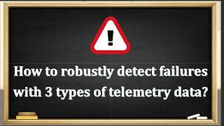 KDD 2023 - How to robustly detect failures with 3 types of telemetry data?